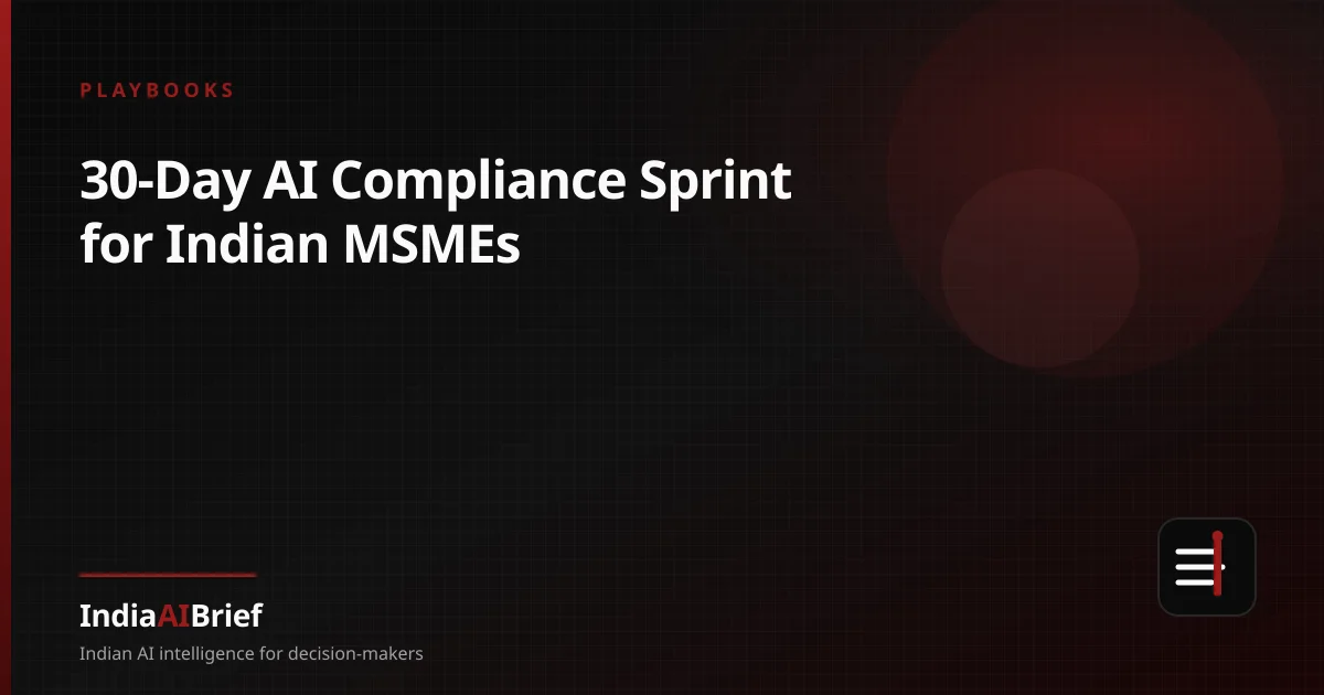Checklist graphic for a 30-day AI compliance sprint for Indian MSMEs