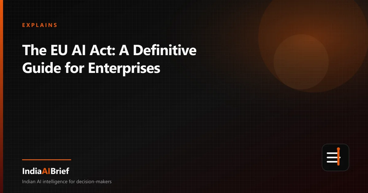 Editorial graphic for The EU AI Act: A Definitive Guide for Enterprises