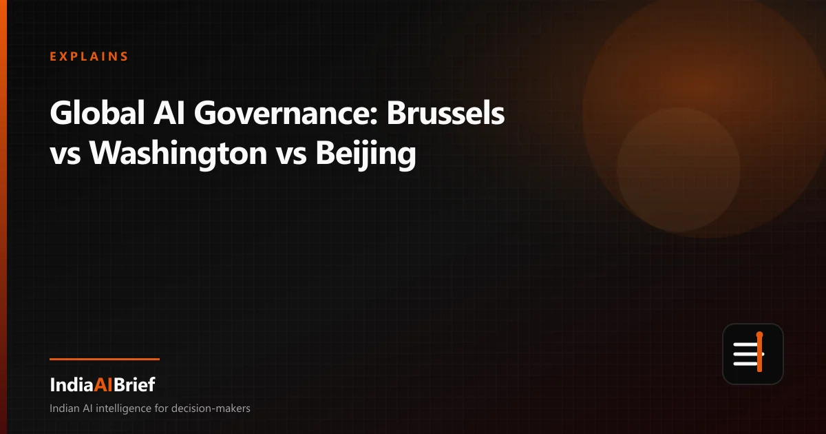 Editorial graphic for Global AI Governance: Brussels vs Washington vs Beijing