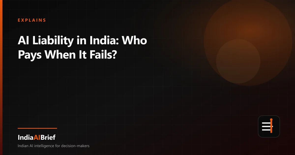 Editorial graphic for AI Liability in India: Who Pays When It Fails?